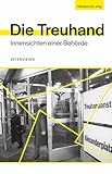 Die Treuhand: Innensichten einer Behörde. Interviews Urheber