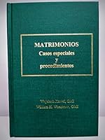 Matrimonios Casos Especiales y Procedimientos: De la Disolución de un Matrimonio Rato y No Consumado, del Privilegio Paulino, de la Disolución del Matrimonio en Favor de la Fe, de la Separación Perman 0981061664 Book Cover