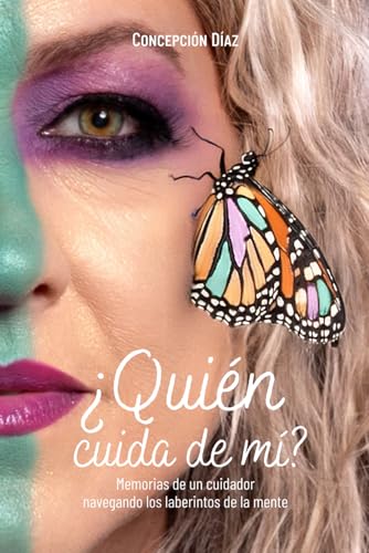 ¿Quién cuida de mí?: Memorias de un cuidador navegando los laberintos de la mente (Spanish Edition)