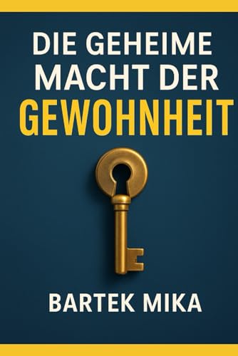 Die geheime Macht der Gewohnheit