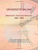 Universitätsklinik: Webster's Timeline History, 1866 - 2005