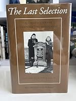 The Last Selection: A Child's Journey Through the Holocaust 0870237586 Book Cover