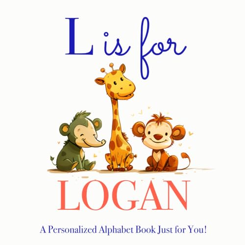 Image of L is for Logan: A Personalized Alphabet Book Just for You!
