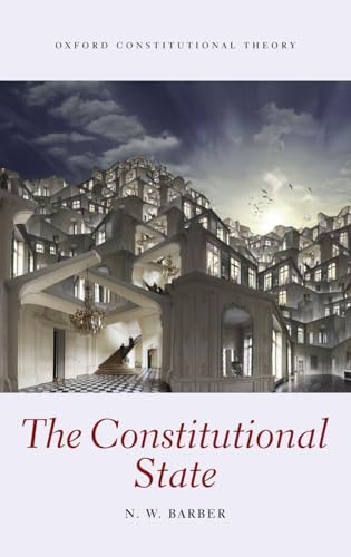 The Constitutional State (Oxford Constitutional Theory)