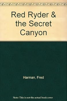 Unknown Binding Red Ryder & the Secret Canyon Book