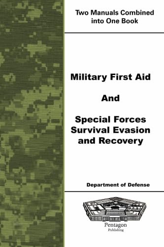 Military First Aid and Special Forces Survival Evasion and Recovery
