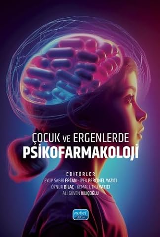 Çocuk ve Ergenlerde Psikofarmakoloji