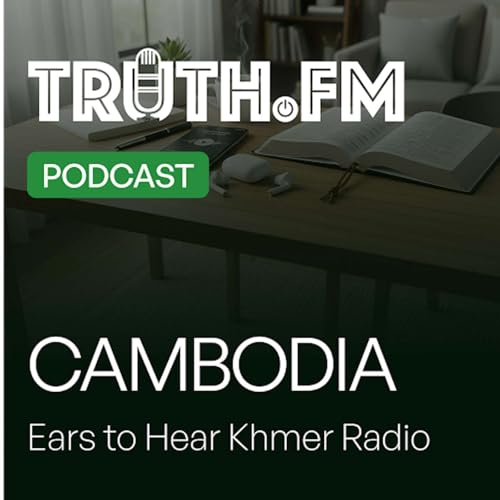 TruthFM Cambodia Ears to Hear Khmer Radio cover art