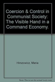 Hardcover Coercion & Control in Communist Society: The Visible Hand in a Command Economy. Book