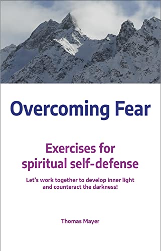 Overcoming Fear: Exercises for Spiritual Self-defence