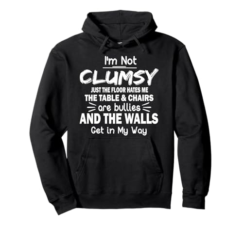Im not clumsy funny sayings sarcastic pullover hoodie