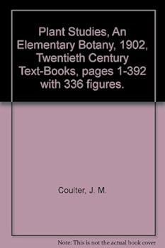 Hardcover Plant Studies, An Elementary Botany, 1902, Twentieth Century Text-Books, pages 1-392 with 336 figures. Book