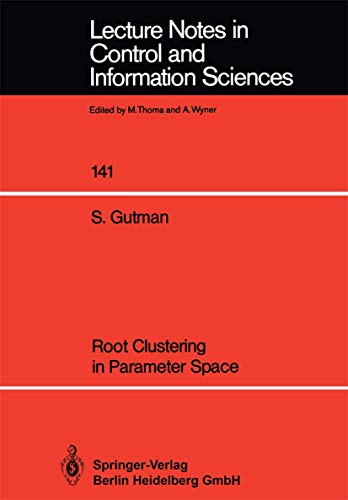 Root Clustering in Parameter Space: 141 (Lecture Notes in Control and Information Sciences) view 2