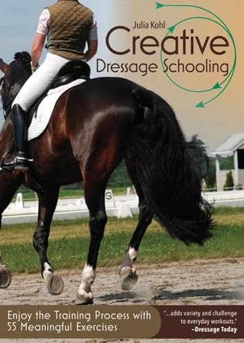 Image of Creative Dressage Schooling: Enjoy the Training Process with 55 Meaningful Exercises