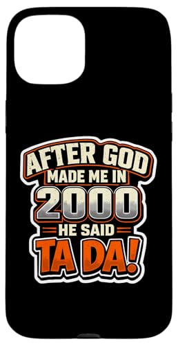 After God Made Me In 2000 He Said Tada �����Y�a�����p�[�e�B�[ �X�}�z�P�[�X iPhone 15 Plus �p