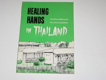 Paperback Healing hands in Thailand: The story of Manorom (A "One evening" condensed book) Book