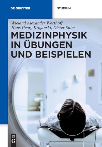 Medizinphysik in Übungen und Beispielen (De Gruyter Studium) (German Edition)