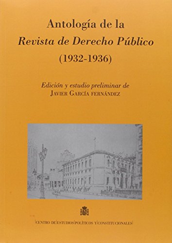 Antología de la Revista de Derecho Público (1932-1936) (Documentos)