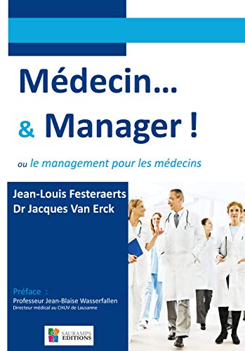 🔊👍 Télécharger 📒📚📓📔 Médecin…& manager ! Ou le management pour les médecins (VULGARISATION M) Livre PDF Gratuit
