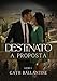 A Proposta: Série DESTINATO