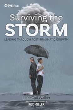 Paperback Surviving the Storm: Leading through Post-Traumatic Growth Book