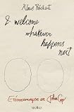 I welcome whatever happens next: Erinnerungen an John Cage