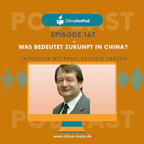 Episode 167 - Was bedeutet Zukunft in China?