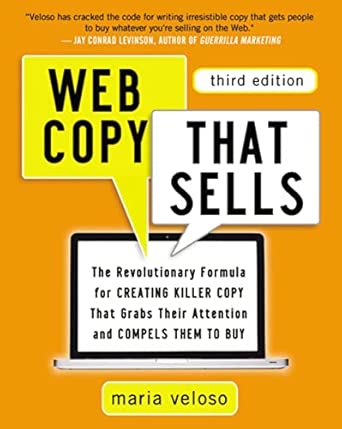 Web Copy That Sells: The Revolutionary Formula for Creating Killer Copy That Grabs Their Attention and Compels Them to Buy Third Edition book cover