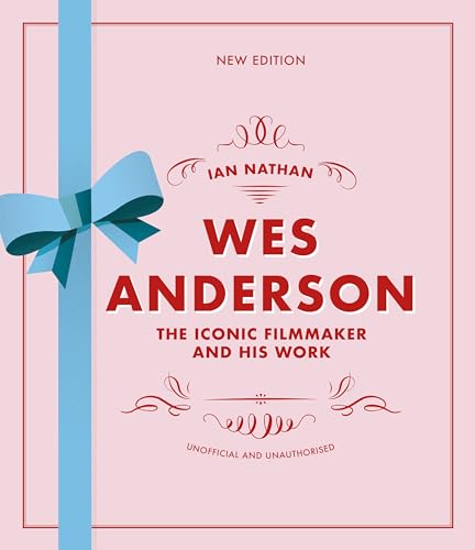 Wes Anderson: The Iconic Filmmaker and his Work (Iconic Filmmakers Series)
