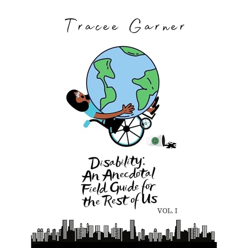 Disability: An Anecdotal Field Guide for the Rest of Us by Tracee Garner episode artwork