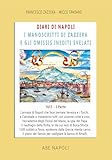 Diari di Napoli, il manoscritto di Zazzera e gli omissis inediti svelati. I parte 1617. L'armata di Napoli che fece tremare Venezia e il piano dei ... la banca di Amalfi (1 genna... (Vol. 3)