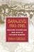 Sarajevo, 1941-1945: Muslims, Christians, and Jews in Hitler's Europe