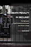 Death Penalty in Decline?: The Fight against Capital Punishment in the Decades since Furman v. Georgia