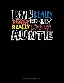 Paperback I Really Really Really Love My Auntie: Calligraphy Practice Paper Book