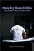 Maturing Masculinities: Aging, Chronic Illness, and Viagra in Mexico
