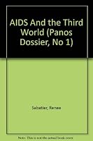 AIDS And the Third World (Panos Dossier, No 1) 1870670043 Book Cover