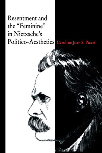 Resentment and the “Feminine” in Nietzsche’s Politico-Aesthetics