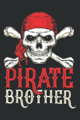 Pirate Brother Funny Family Birthday Party Halloween Apparel Art: FLOWER JOURNAL: 6" x 9", 110 Pages, Lined Writing Notebook, White Lined Paper, ... Memos, Meetings, ... Artists, and Students.