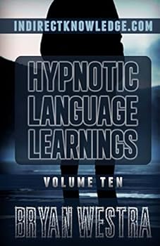 Paperback Hypnotic Language Learnings: Learn How To Hypnotize Anyone Covertly And Indirectly By Simply Talking To Them: The Ultimate Guide To Mastering Conve Book