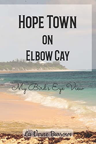 Hope Town on Elbow Cay: My Bird's Eye View