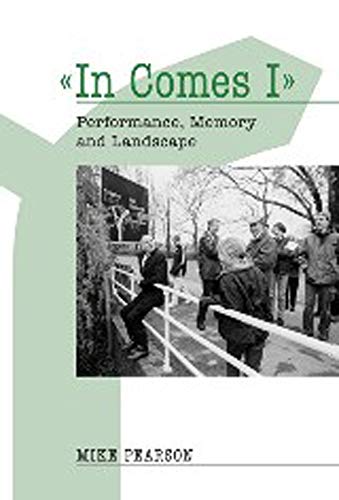 In Comes I: Performance, Memory and Landscape (Exeter Performance Studies) view 2