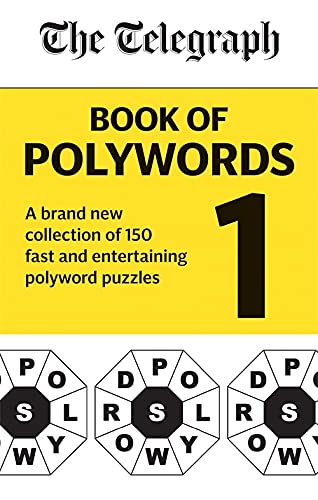 THE TELEGRAPH BOOK OF POLYWORDS: A brand new collection of 150 fast and entertaining polyword puzzles (The Telegraph Puzzle Books)