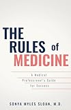 The Rules of Medicine: A Medical Professional's Guide for Success (1)