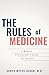 The Rules of Medicine: A Medical Professional's Guide for Success (1)