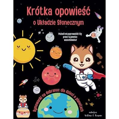 Kr&oacute;tka opowieść o Układzie Słonecznym - rymowanki na dobranoc dla dzieci o planetach, Układzie Słonecznym i kosmosie