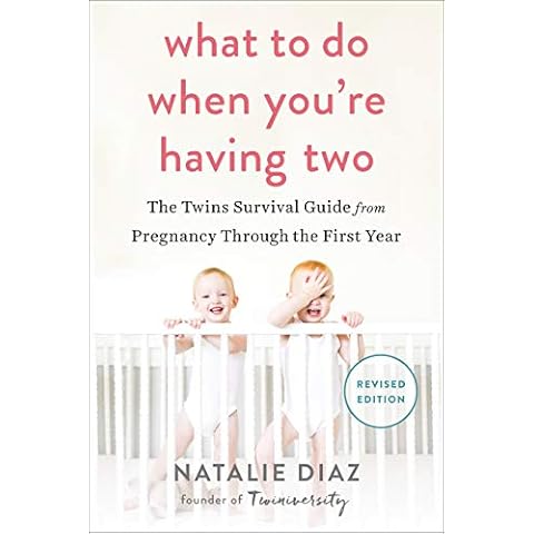 What to Do When You're Having Two: The Twins Survival Guide from Pregnancy Through the First Year Cover