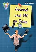 Gesund und fit im Büro 3738616322 Book Cover