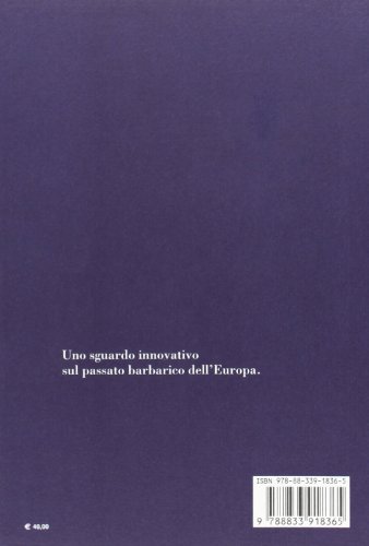 L'europa Dei Barbari. Le Culture Tribali Di Fronte Alla Cultura Romano-Cristiana - 2