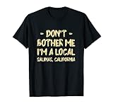 Photo Gallery non disturbarmi sono un locale salinas hometown california maglietta Photo Gallery non disturbarmi sono un locale salinas hometown california maglietta