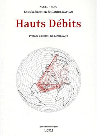 Hauts Débits: SOUS LA DIRECTION DE DANIEL KAPLAN.